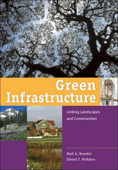 Green Infrastructure : Linking Landscapes and Communities by Mark A. Benedict - Paperback