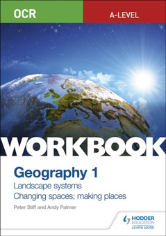 OCR A-level Geography Workbook 1: Landscape Systems and Changing Spaces; Making Places by Peter Stiff - Paperback