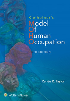 Kielhofner's Model of Human Occupation : Theory and Application by Dr.Renee Ph.D. Taylor - Paperback