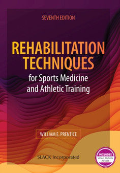 Rehabilitation Techniques for Sports Medicine and Athletic Training by William E. Prentice - Hardback