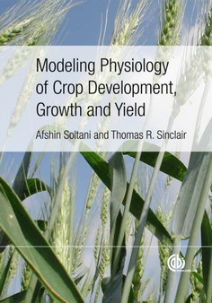 Modeling Physiology of Crop Development, Growth and Yield by Afshin Soltani - Hardback