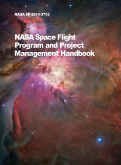 NASA Space Flight Program and Project Management Handbook : Nasa/Sp-2014-3705 by NASA - Hardback