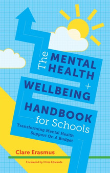 The Mental Health and Wellbeing Handbook for Schools : Transforming Mental Health Support on a Budget by Clare Erasmus - Paperback