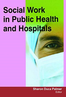Social Work in Public Health and Hospitals by Sharon Duca Palmer - Paperback
