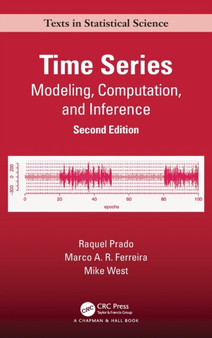Time Series : Modeling, Computation, and Inference, Second Edition by Raquel Prado - Hardback