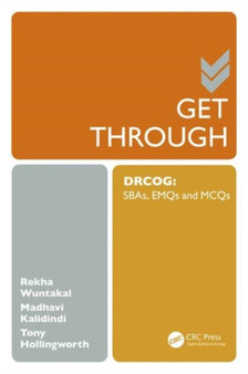 Get Through DRCOG : SBAs, EMQs and McQs by Rekha Wuntakal - Paperback
