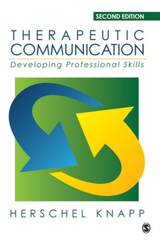 Therapeutic Communication : Developing Professional Skills by Herschel Knapp - Paperback