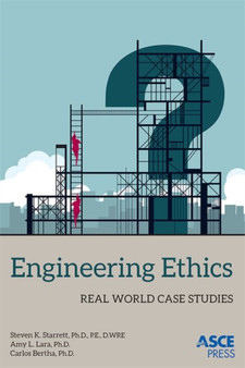 Engineering Ethics : Real World Case Studies by Steven K. Starrett - Paperback