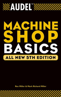 Audel Machine Shop Basics by Rex Miller - Paperback