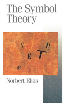 The Symbol Theory by Norbert Elias - Paperback