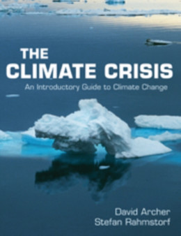 The Climate Crisis : An Introductory Guide to Climate Change by David Archer - Paperback