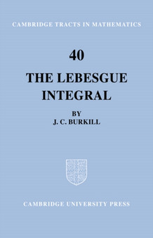 The Lebesgue Integral by J.C. Burkill - Paperback