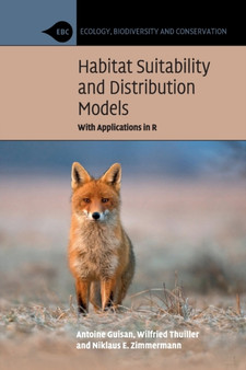 Habitat Suitability and Distribution Models : With Applications in R by Antoine Guisan - Paperback