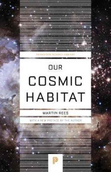 Our Cosmic Habitat : New Edition by Lord Martin Rees - Paperback