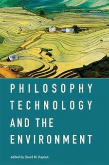 Philosophy, Technology, and the Environment by David M. Kaplan - Paperback