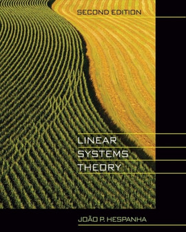 Linear Systems Theory : Second Edition by Joao P. Hespanha - Hardback
