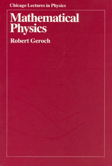 Mathematical Physics by Robert Geroch - Paperback