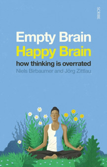 Empty Brain - Happy Brain : how thinking is overrated by Niels Birbaumer - Paperback