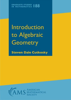 Introduction to Algebraic Geometry by Steven Dale Cutkosky - Hardback