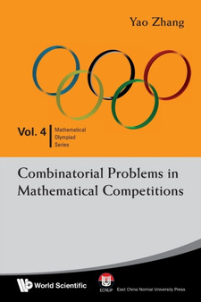 Combinatorial Problems In Mathematical Competitions : 4 by Yao Zhang - Paperback