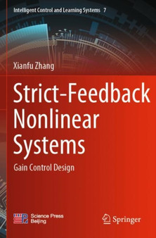 Strict-Feedback Nonlinear Systems : Gain Control Design : 7 by Xianfu Zhang - Paperback