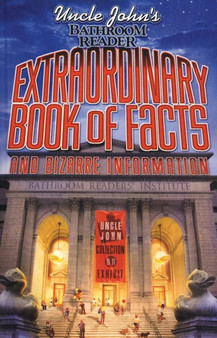 Uncle John's Bathroom Reader Extraordinary Book of Facts and Bizarre Information by Bathroom Readers' Institute - Paperback