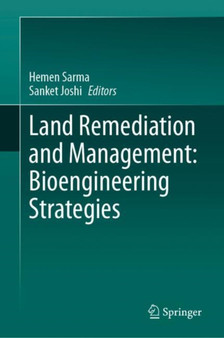 Land Remediation and Management: Bioengineering Strategies by Hemen Sarma - Hardback