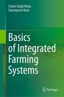 Basics of Integrated Farming Systems by Sohan Singh Walia - Hardback