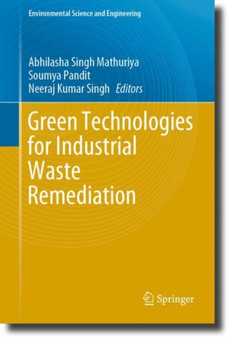 Green Technologies for Industrial Waste Remediation by Abhilasha Singh Mathuriya - Hardback