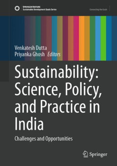 Sustainability: Science, Policy, and Practice in India : Challenges and Opportunities by Venkatesh Dutta - Hardback