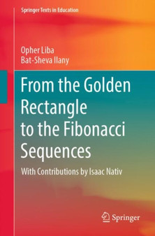From the Golden Rectangle to the Fibonacci Sequences by Opher Liba - Paperback