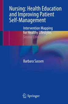 Nursing: Health Education and Improving Patient Self-Management : Intervention Mapping for Healthy Lifestyles by Barbara Sassen - Paperback