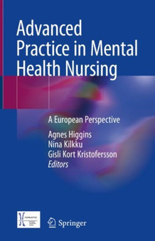 Advanced Practice in Mental Health Nursing : A European Perspective by Agnes Higgins - Hardback