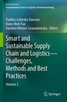 Smart and Sustainable Supply Chain and Logistics ??? Challenges, Methods and Best Practices : Volume 2 by Paulina Golinska-Dawson - Paperback