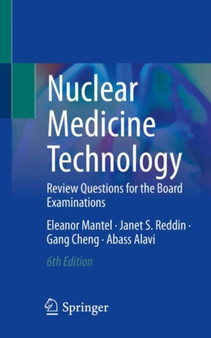 Nuclear Medicine Technology : Review Questions for the Board Examinations by Eleanor Mantel - Paperback