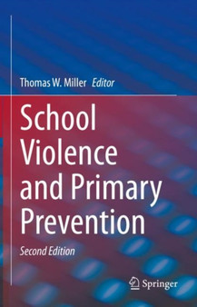 School Violence and Primary Prevention by Thomas W. Miller - Hardback