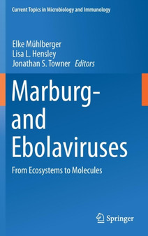 Marburg- and Ebolaviruses : From Ecosystems to Molecules : 411 by Elke Muhlberger - Hardback
