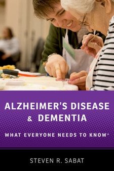 Alzheimer's Disease and Dementia : What Everyone Needs to Know?? by Steven R. Sabat - Paperback