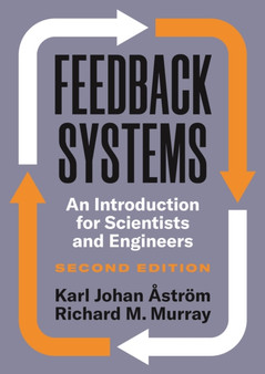 Feedback Systems : An Introduction for Scientists and Engineers, Second Edition by Karl Johan Astrom - Hardback