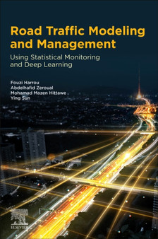 Road Traffic Modeling and Management : Using Statistical Monitoring and Deep Learning by Fouzi Harrou - Paperback