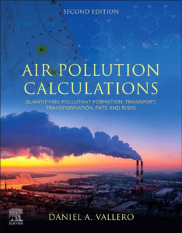 Air Pollution Calculations : Quantifying Pollutant Formation, Transport, Transformation, Fate and Risks by Daniel A. Vallero - Paperback