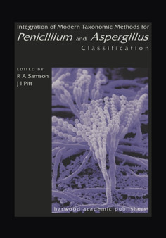 Integration of Modern Taxonomic Methods For Penicillium and Aspergillus Classification by Robert A. Samson - Paperback