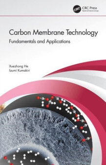 Carbon Membrane Technology : Fundamentals and Applications by Xuezhong He - Paperback