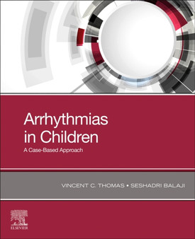 Arrhythmias in Children : A Case-Based Approach by Vincent C. MD MHA Thomas - Paperback