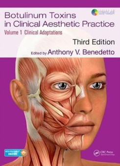 Botulinum Toxins in Clinical Aesthetic Practice 3E, Volume One : Clinical Adaptations by Anthony V Benedetto - Hardback