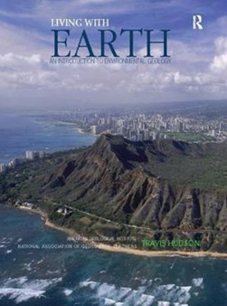 Living with Earth : An Introduction to Environmental Geology by Travis Hudson - Hardback