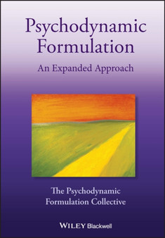 Psychodynamic Formulation : An Expanded Approach by The Psychodynamic Formulation Collective - Hardback