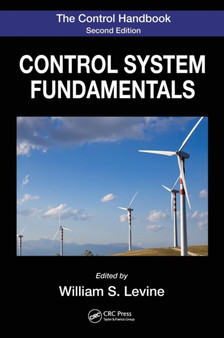 The Control Handbook : Control System Fundamentals, Second Edition by William S. Levine - Hardback