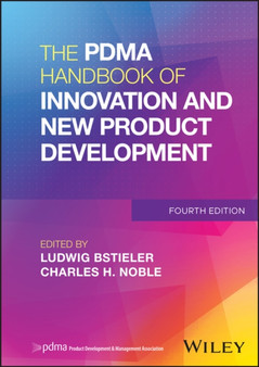 The PDMA Handbook of Innovation and New Product Development by Ludwig Bstieler - Hardback