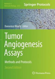 Tumor Angiogenesis Assays : Methods and Protocols : 2572 by Domenico Ribatti - Paperback